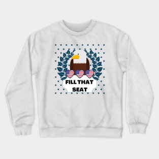 Fill That Seat - Fill The Seat Crewneck Sweatshirt